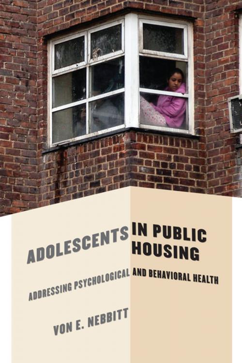 Cover of the book Adolescents in Public Housing by Von Nebbitt, , Ph.D., Columbia University Press