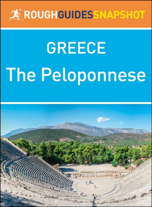 Cover of the book The Peloponnese (Rough Guides Snapshot Greece) by Rough Guides, Apa Publications