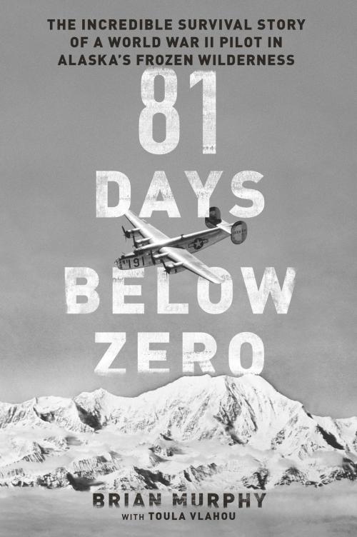 Cover of the book 81 Days Below Zero by Brian Murphy, Hachette Books