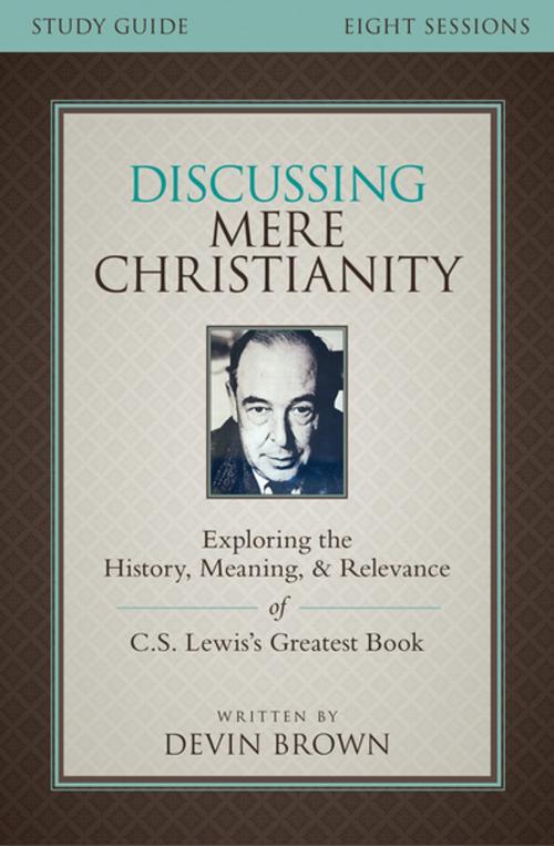 Cover of the book Discussing Mere Christianity Study Guide by Devin Brown, Zondervan