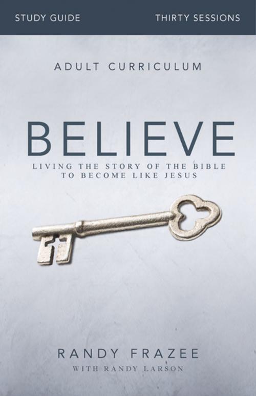 Cover of the book Believe Study Guide by Randy Frazee, Zondervan