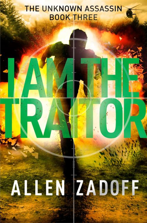 Cover of the book I Am the Traitor by Allen Zadoff, Little, Brown Books for Young Readers