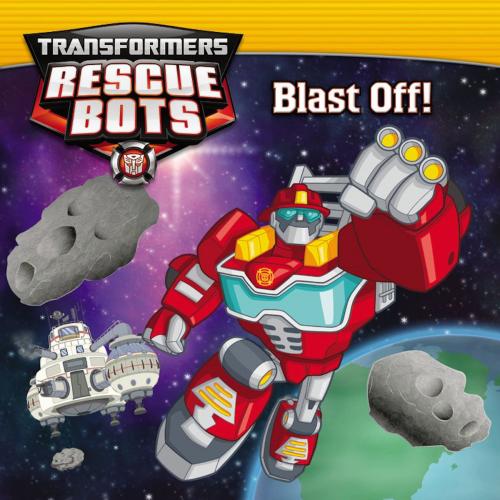 Cover of the book Transformers Rescue Bots: Blast Off! by Lucy Rosen, Little, Brown Books for Young Readers