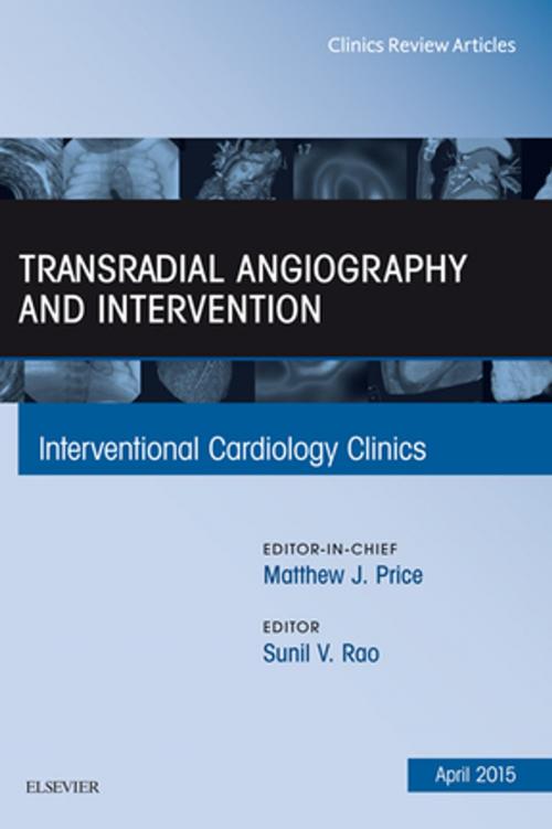 Cover of the book Transradial Angiography and Intervention, An Issue of Interventional Cardiology Clinics, E-Book by Sunil V. Rao, MD, Elsevier Health Sciences