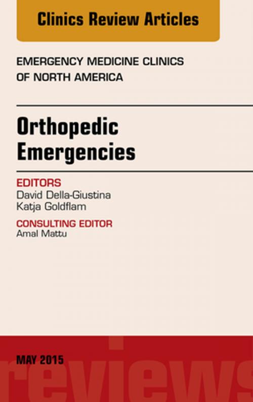Cover of the book Orthopedic Emergencies, An Issue of Emergency Medicine Clinics of North America, E-Book by David Della-Giustina, MD, Elsevier Health Sciences
