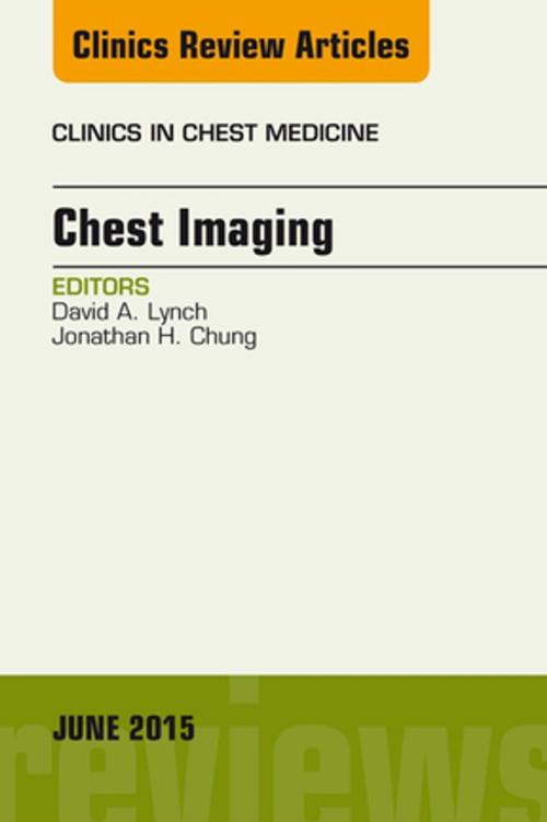 Cover of the book Chest Imaging, An Issue of Clinics in Chest Medicine, E-Book by David A. Lynch, MD, Elsevier Health Sciences