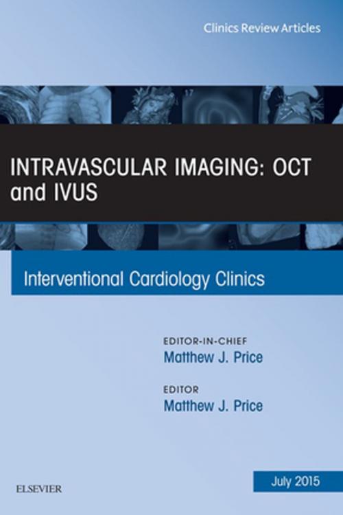 Cover of the book Intravascular Imaging: OCT and IVUS, An Issue of Interventional Cardiology Clinics, E-Book by Matthew J. Price, MD, Elsevier Health Sciences