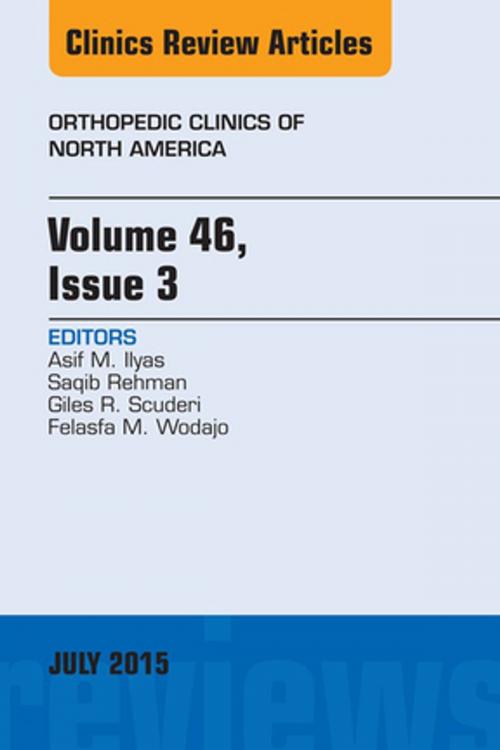 Cover of the book Volume 46, Issue 3, An Issue of Orthopedic Clinics, E-Book by Asif M. Ilyas, MD, Elsevier Health Sciences