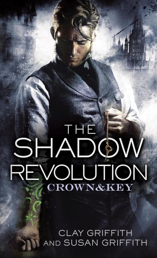 Cover of the book The Shadow Revolution: Crown & Key by Clay Griffith, Susan Griffith, Random House Publishing Group