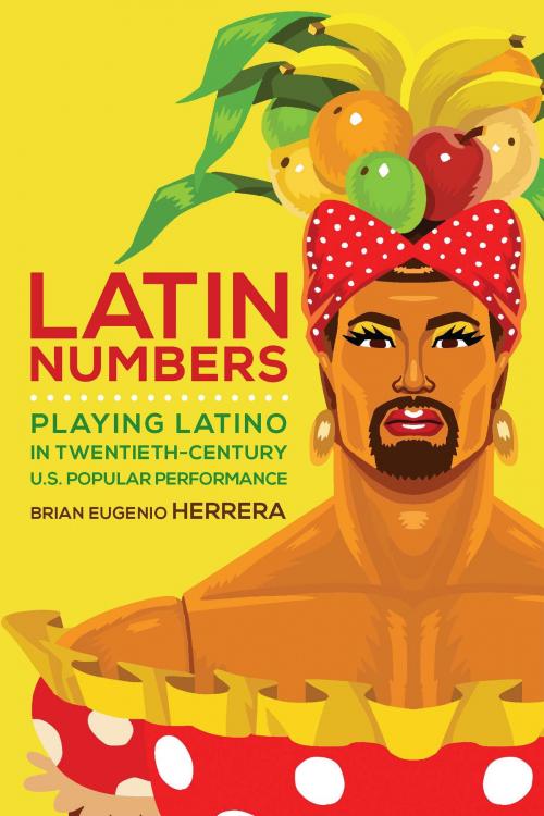 Cover of the book Latin Numbers by Brian E Herrera, University of Michigan Press