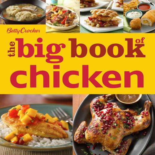 Cover of the book Betty Crocker The Big Book of Chicken by Betty Crocker, HMH Books