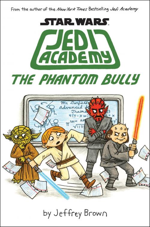Cover of the book The Phantom Bully (Star Wars: Jedi Academy #3) by Jeffrey Brown, Scholastic Inc.