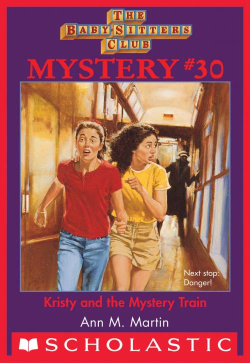 Cover of the book Baby-Sitters Club Mysteries #30: Kristy And The Mystery Train by Ann M. Martin, Scholastic Inc.