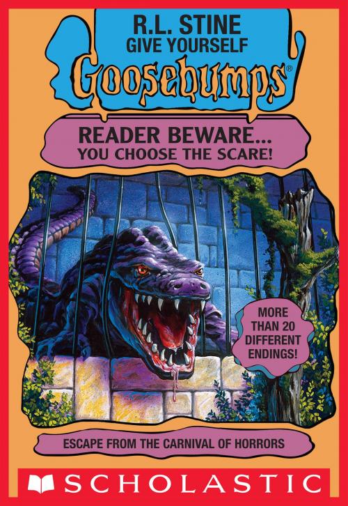 Cover of the book Give Yourself Goosebumps: Escape from the Carnival of Horrors by R. L. Stine, Scholastic Inc.