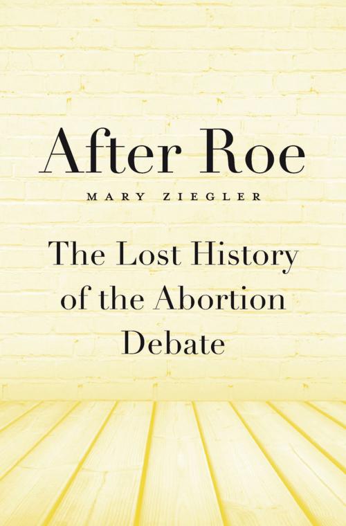 Cover of the book After Roe by Mary Ziegler, Harvard University Press