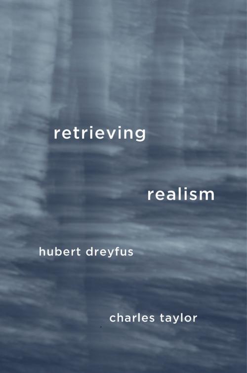 Cover of the book Retrieving Realism by Hubert Dreyfus, Harvard University Press