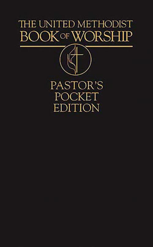 Cover of the book The United Methodist Book of Worship Pastor's Pocket Edition by Abingdon Press, The United Methodist Publishing House