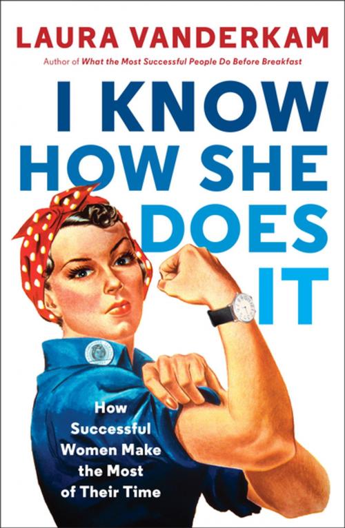 Cover of the book I Know How She Does It by Laura Vanderkam, Penguin Publishing Group