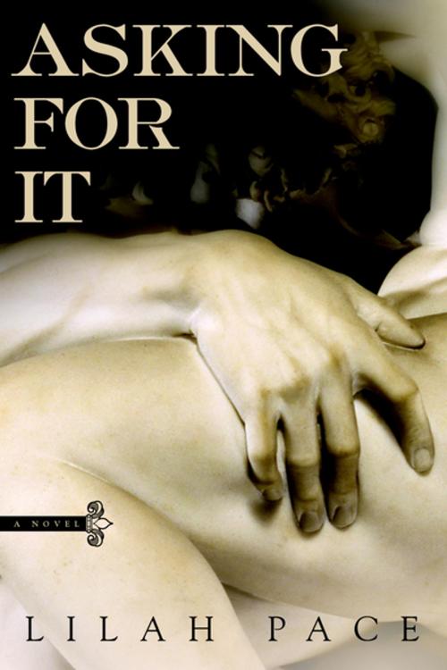 Cover of the book Asking for It by Lilah Pace, Penguin Publishing Group