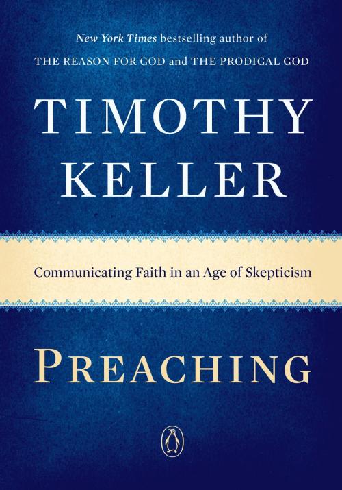 Cover of the book Preaching by Timothy Keller, Penguin Publishing Group