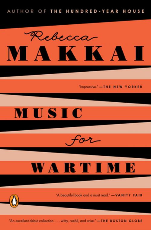 Cover of the book Music for Wartime by Rebecca Makkai, Penguin Publishing Group