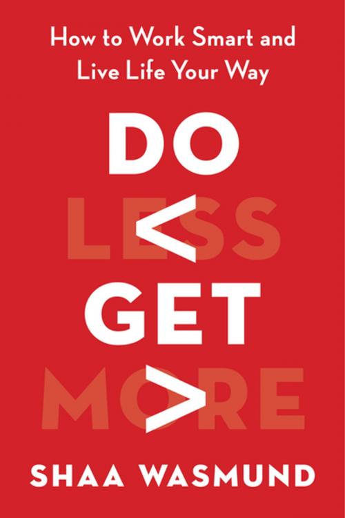 Cover of the book Do Less, Get More by Shaa Wasmund, Penguin Publishing Group