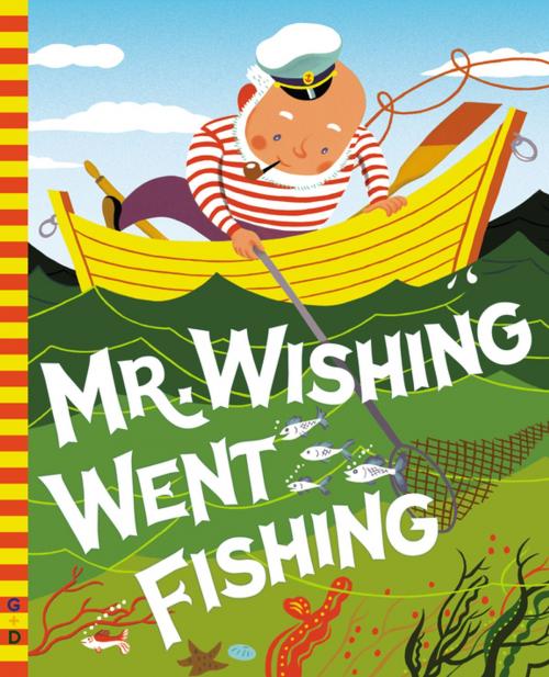 Cover of the book Mr. Wishing Went Fishing by Irma Wilde, Penguin Young Readers Group