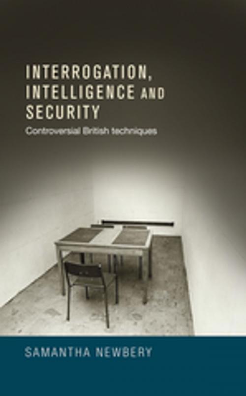 Cover of the book Interrogation, intelligence and security by Samantha Newbery, Manchester University Press