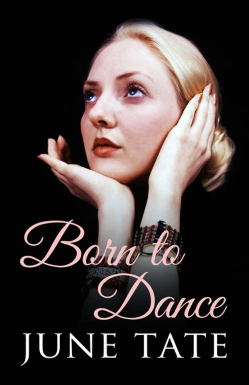 Cover of the book Born to Dance by June Tate, Allison & Busby