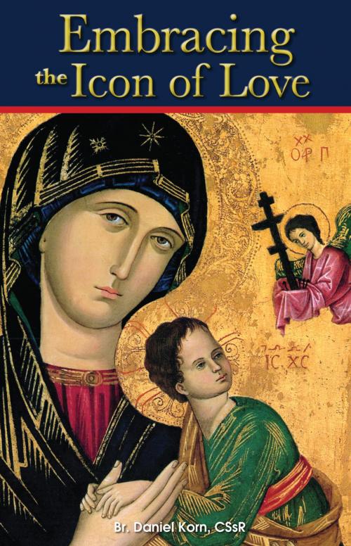Cover of the book Embracing the Icon of Love by Br. Daniel Korn, Liguori Publications
