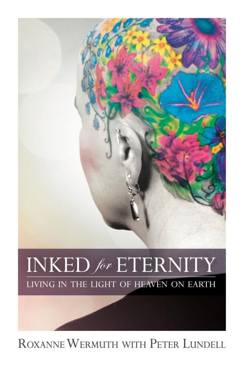 Cover of the book Inked for Eternity by Roxanne Wermuth, Peter Lundell, Destiny Image, Inc.