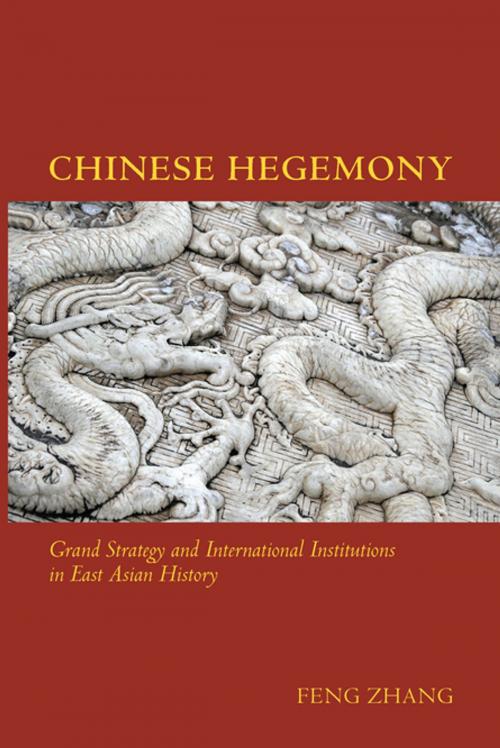 Cover of the book Chinese Hegemony by Feng Zhang, Stanford University Press