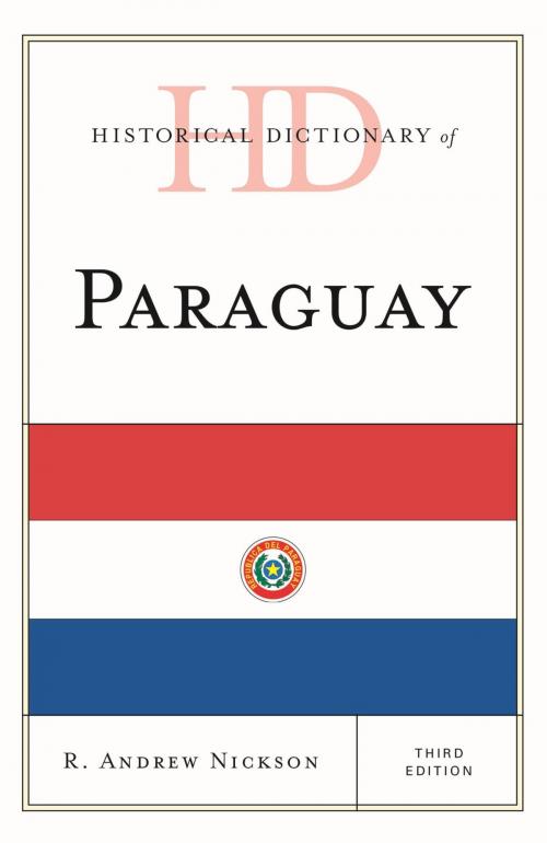 Cover of the book Historical Dictionary of Paraguay by R. Andrew Nickson, Rowman & Littlefield Publishers
