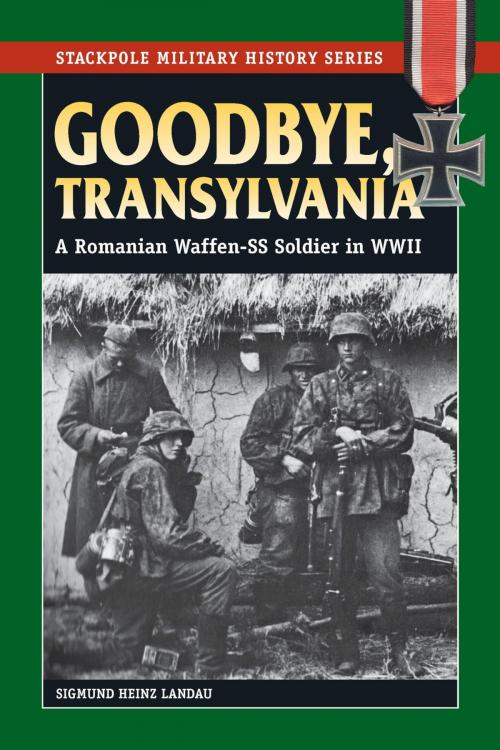 Cover of the book Goodbye, Transylvania by Sigmund Heinz Landau, Stackpole Books