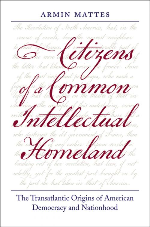Cover of the book Citizens of a Common Intellectual Homeland by Armin Mattes, University of Virginia Press