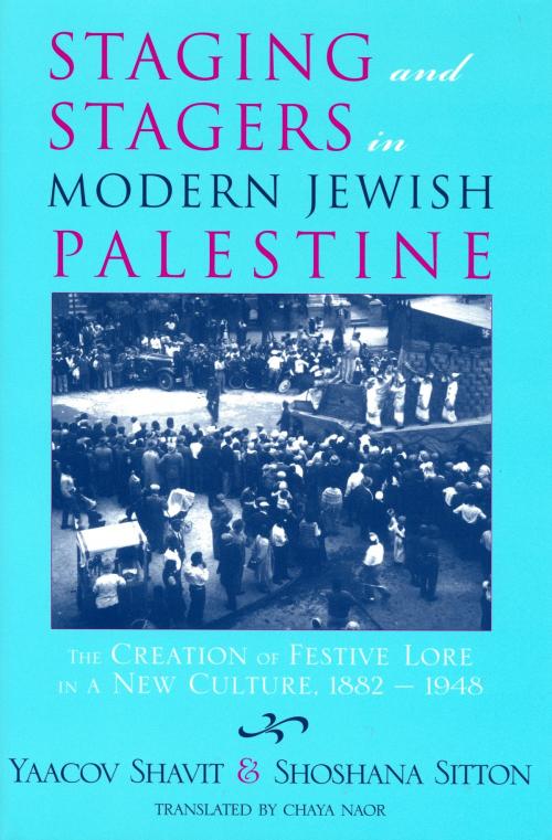 Cover of the book Staging and Stagers in Modern Jewish Palestine by Yaacov Shavit, Shoshana Sitton, Wayne State University Press