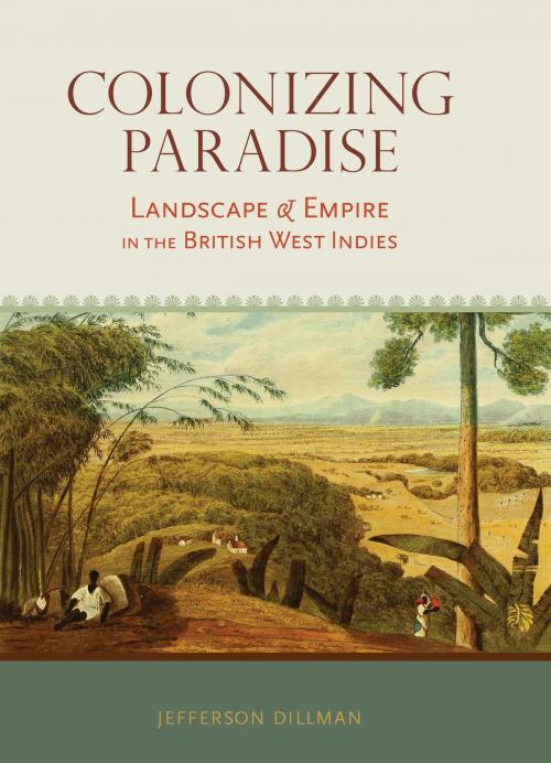 Cover of the book Colonizing Paradise by Jefferson Dillman, University of Alabama Press