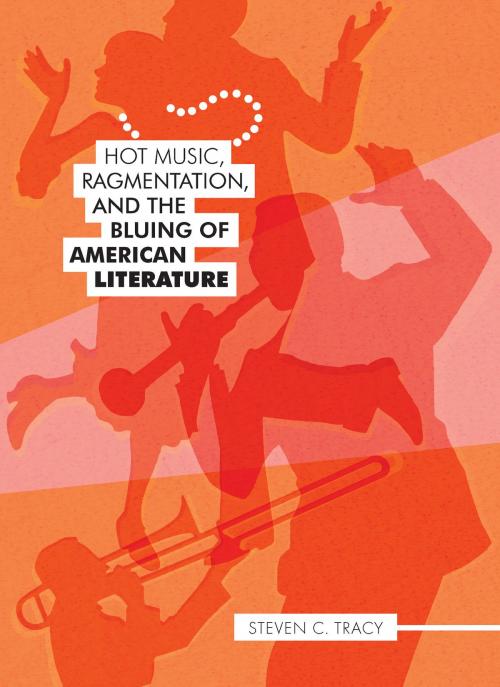 Cover of the book Hot Music, Ragmentation, and the Bluing of American Literature by Steven C. Tracy, University of Alabama Press