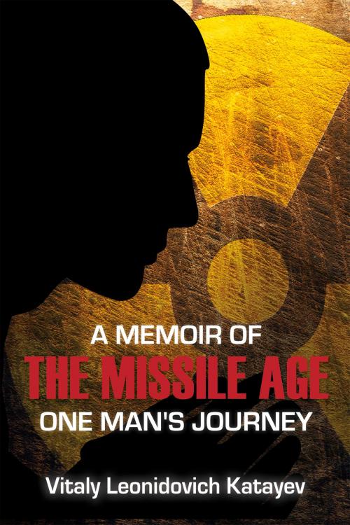 Cover of the book A Memoir of the Missile Age by Vitaly Leonidovich Katayev, Hoover Institution Press