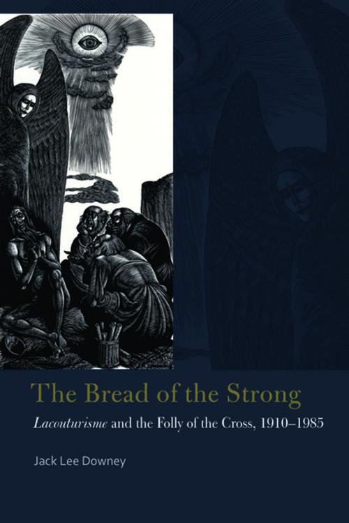 Cover of the book The Bread of the Strong by Jack Lee Downey, Fordham University Press