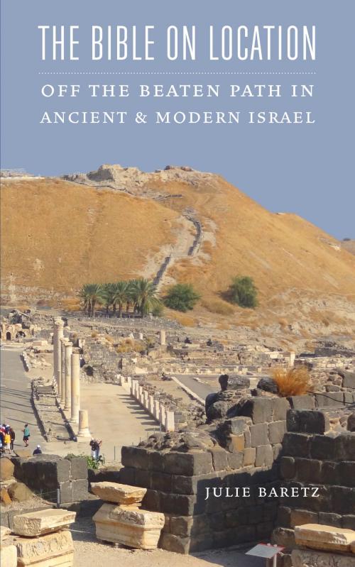 Cover of the book The Bible on Location by Julie Baretz, The Jewish Publication Society