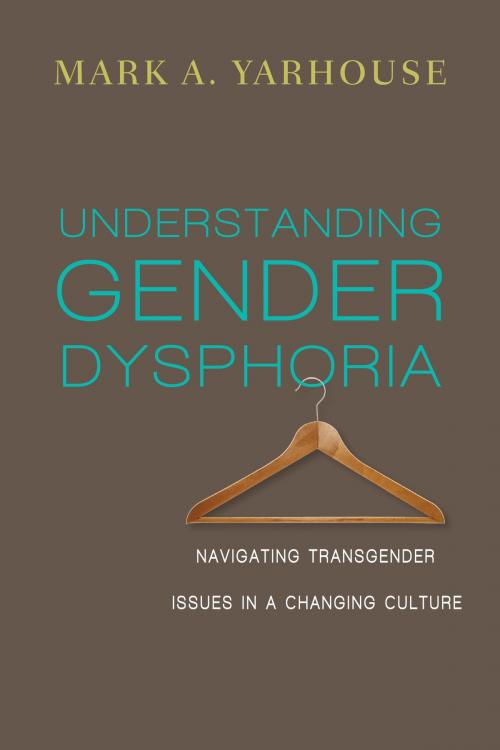 Cover of the book Understanding Gender Dysphoria by Mark A. Yarhouse, IVP Academic