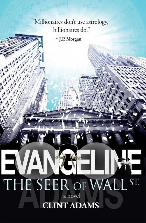 Cover of the book Evangeline: The Seer of Wall St. by Clint Adams, Clint Adams