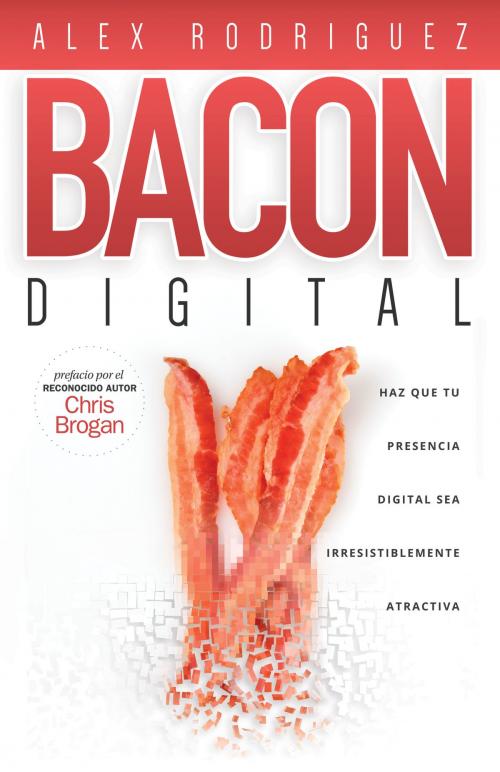 Cover of the book BACON Digital by Alex Rodriguez, Alex Rodriguez