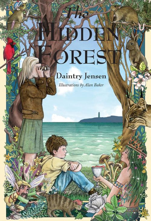 Cover of the book The Hidden Forest by Daintry Jensen, Alan Baker, Green Writers Press