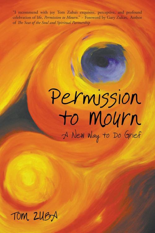 Cover of the book Permission to Mourn: A New Way to Do Grief by Tom Zuba, TomZuba.com