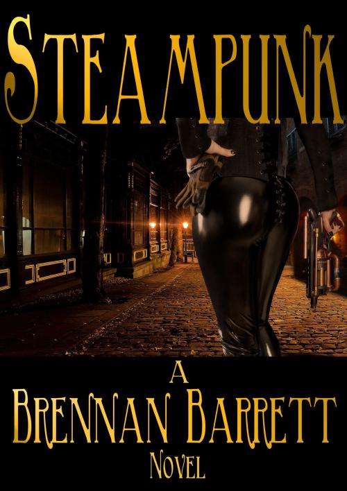 Cover of the book Steampunk by Brennan Barrett, Brennan Barrett