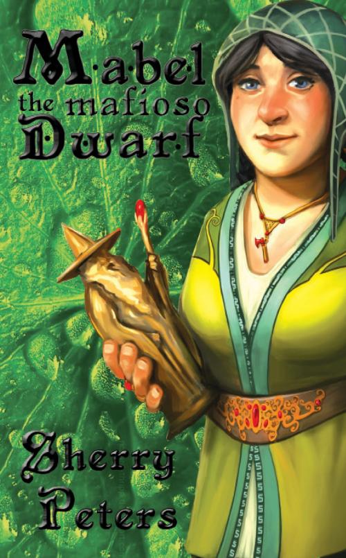 Cover of the book Mabel the Mafioso Dwarf by Sherry Peters, Dwarvenamazon