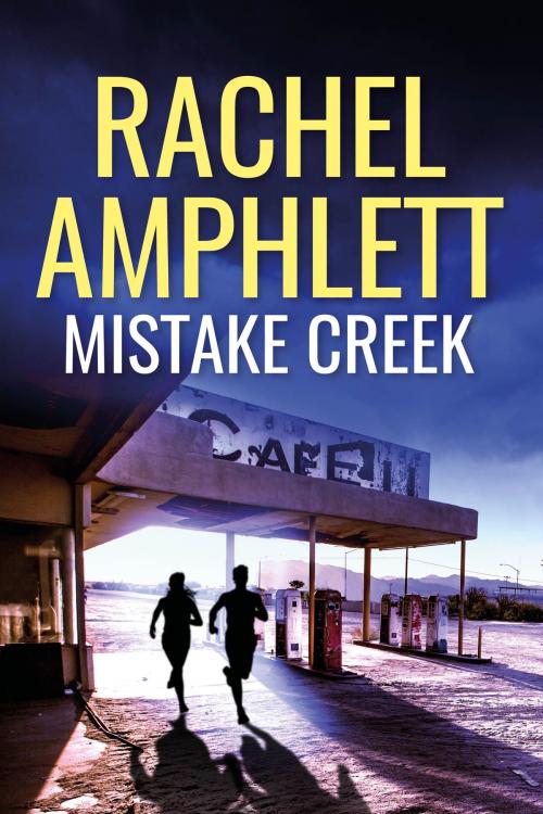 Cover of the book Mistake Creek by Rachel Amphlett, Saxon Publishing
