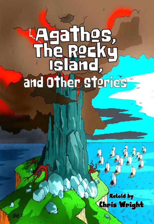 Cover of the book Agathos, The Rocky Island, and Other Stories by Chris Wright, White Tree Publishing